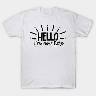 hello Im new here T-Shirt